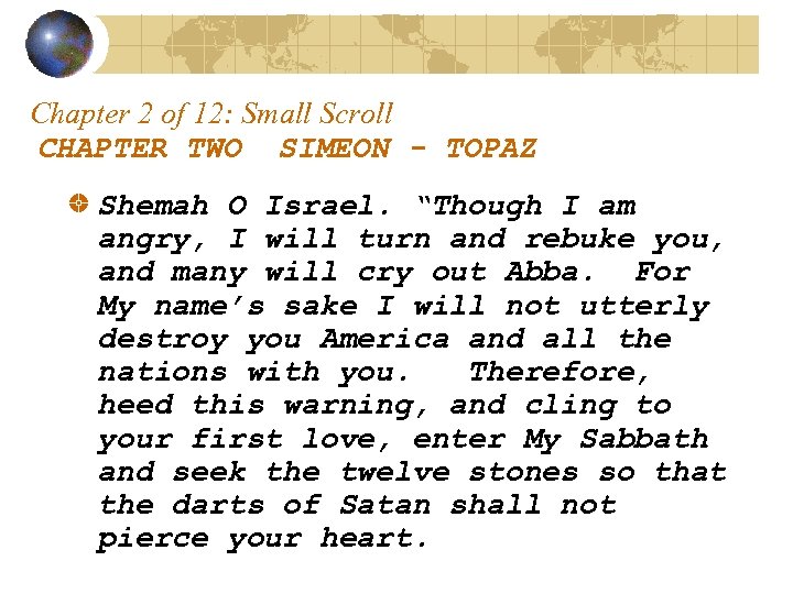 Chapter 2 of 12: Small Scroll CHAPTER TWO SIMEON - TOPAZ Shemah O Israel.