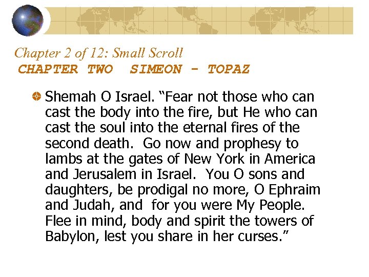 Chapter 2 of 12: Small Scroll CHAPTER TWO SIMEON - TOPAZ Shemah O Israel.