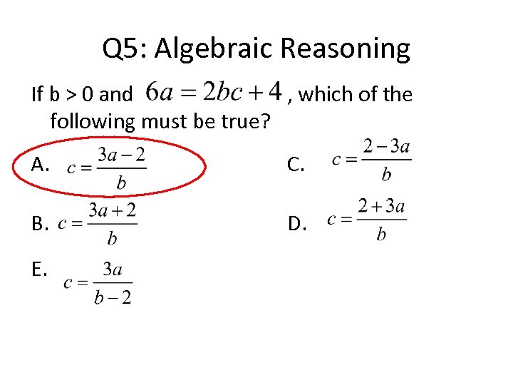Q 5: Algebraic Reasoning If b > 0 and , which of the following