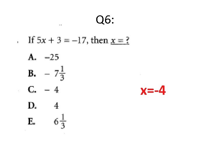 Q 6: x=-4 
