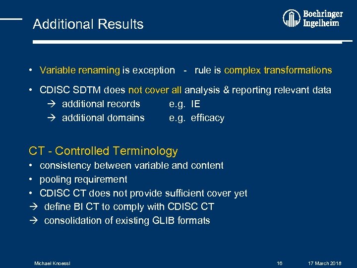 Additional Results • Variable renaming is exception - rule is complex transformations • CDISC