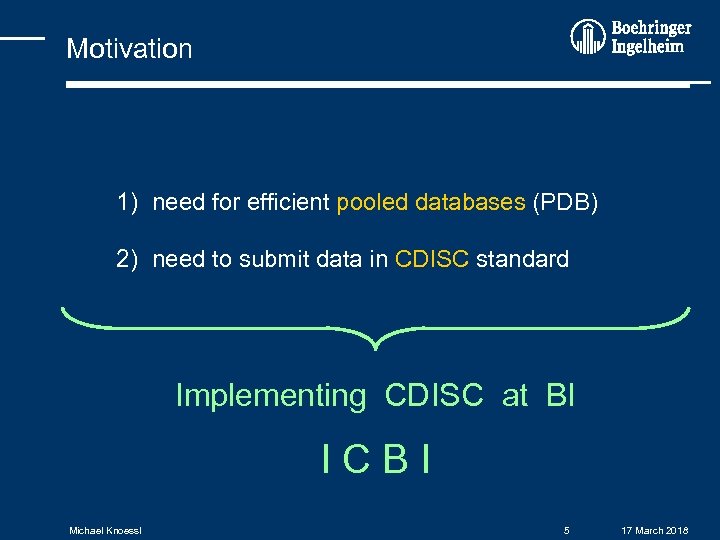 Motivation 1) need for efficient pooled databases (PDB) 2) need to submit data in