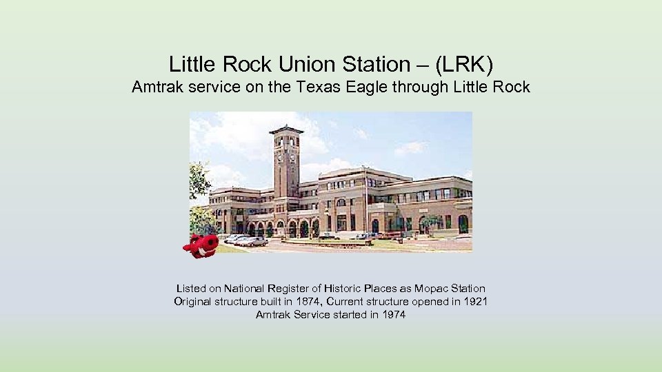 Little Rock Union Station – (LRK) Amtrak service on the Texas Eagle through Little