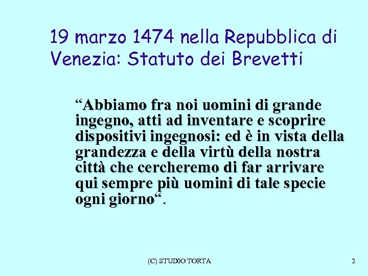 19 marzo 1474 nella Repubblica di Venezia: Statuto dei Brevetti “Abbiamo fra noi uomini