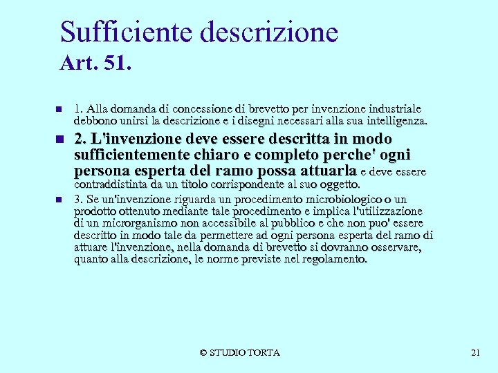 Sufficiente descrizione Art. 51. n 1. Alla domanda di concessione di brevetto per invenzione