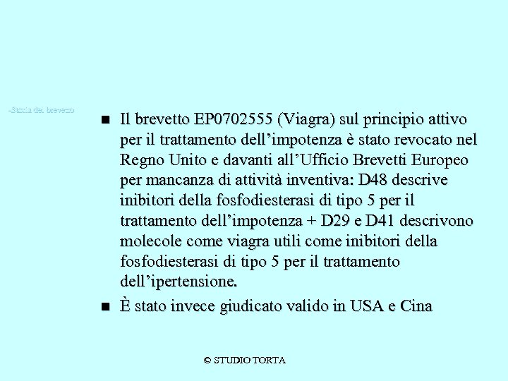 -Storia del brevetto n n Il brevetto EP 0702555 (Viagra) sul principio attivo per