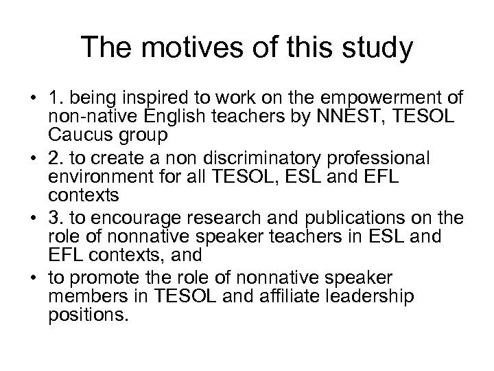 The motives of this study • 1. being inspired to work on the empowerment