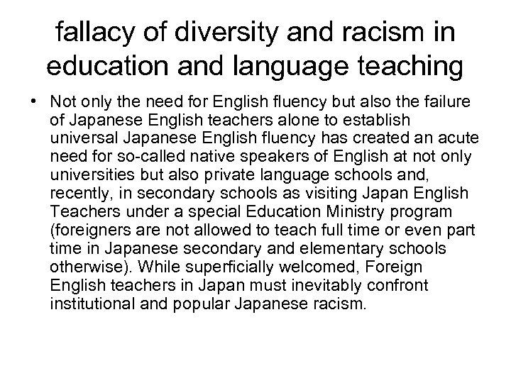 fallacy of diversity and racism in education and language teaching • Not only the