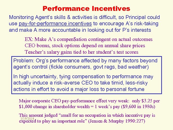 Performance Incentives Monitoring Agent’s skills & activities is difficult, so Principal could use pay-for-performance