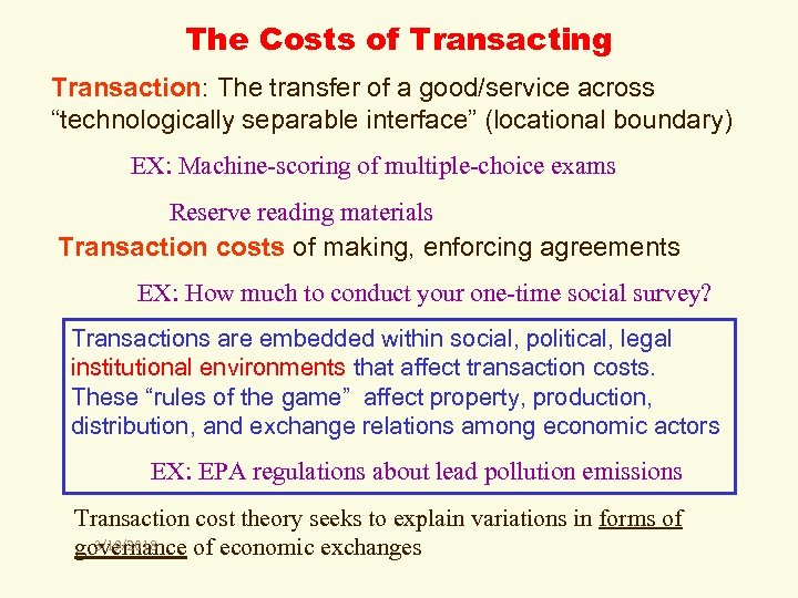 The Costs of Transacting Transaction: The transfer of a good/service across “technologically separable interface”