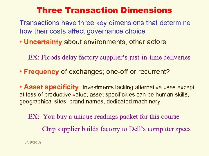 Three Transaction Dimensions Transactions have three key dimensions that determine how their costs affect