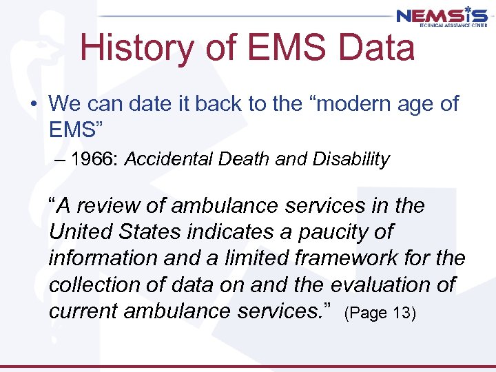 History of EMS Data • We can date it back to the “modern age