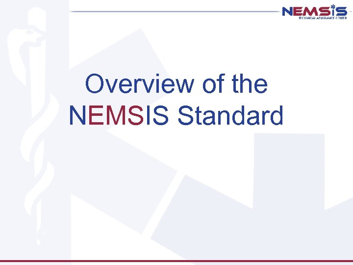 Overview of the NEMSIS Standard 