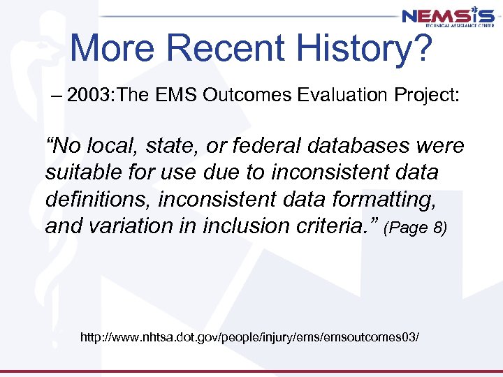 More Recent History? – 2003: The EMS Outcomes Evaluation Project: “No local, state, or