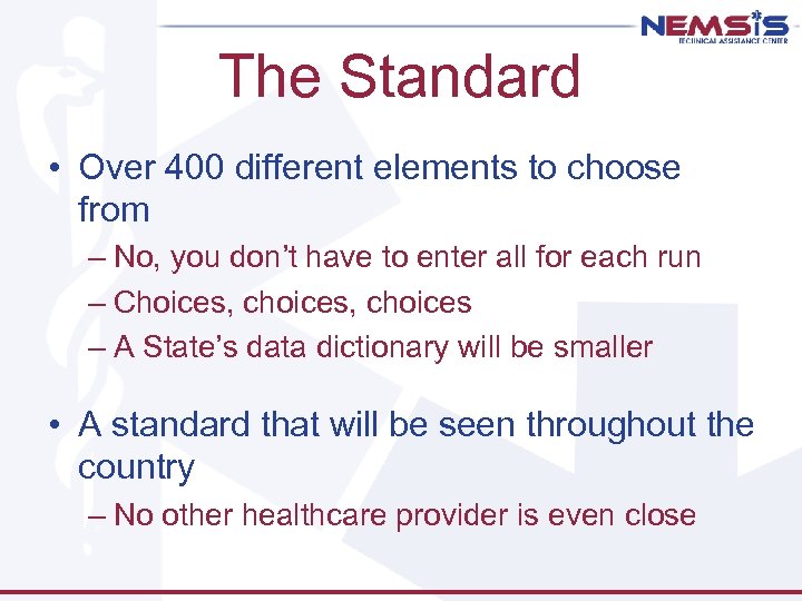 The Standard • Over 400 different elements to choose from – No, you don’t