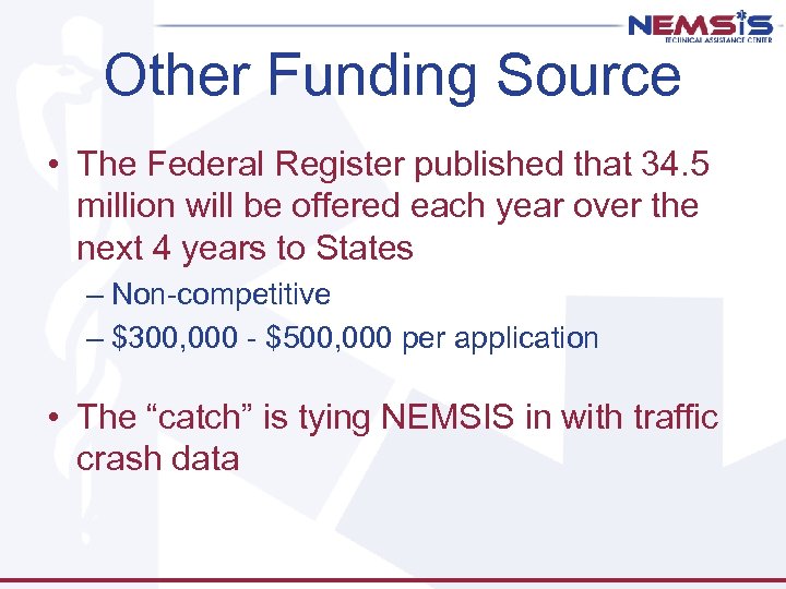 Other Funding Source • The Federal Register published that 34. 5 million will be