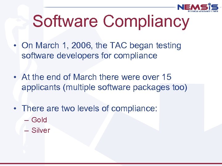Software Compliancy • On March 1, 2006, the TAC began testing software developers for