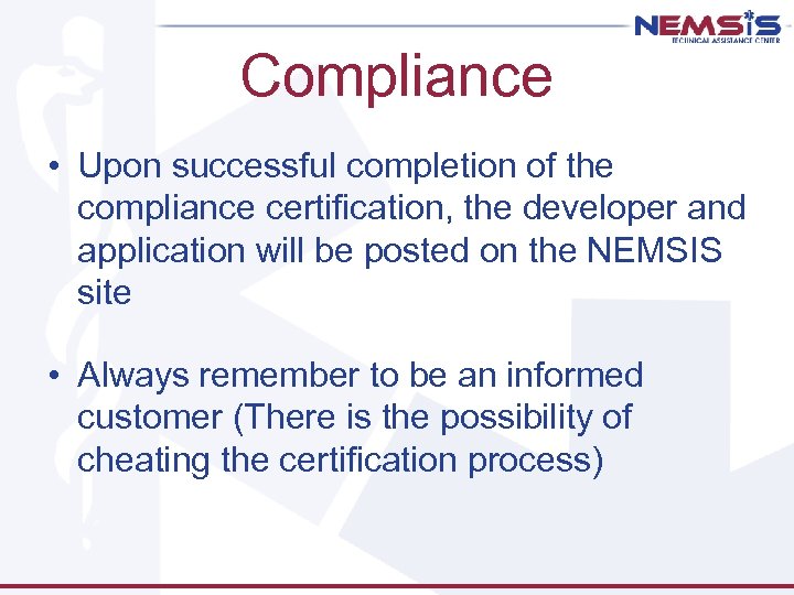 Compliance • Upon successful completion of the compliance certification, the developer and application will