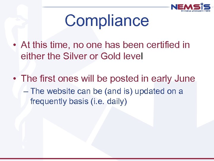 Compliance • At this time, no one has been certified in either the Silver