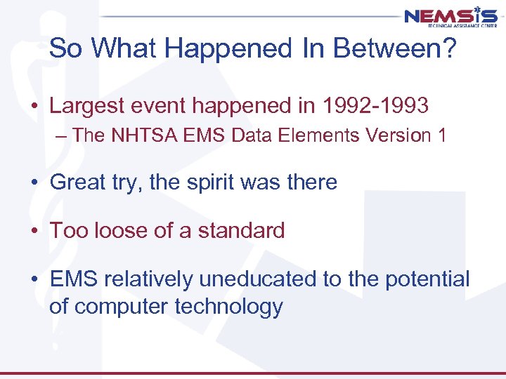 So What Happened In Between? • Largest event happened in 1992 -1993 – The