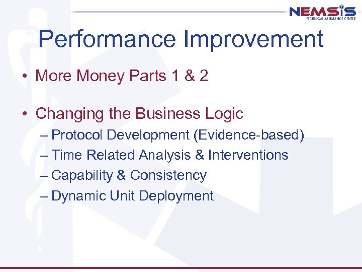 Performance Improvement • More Money Parts 1 & 2 • Changing the Business Logic