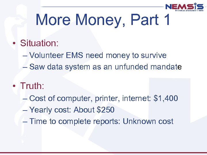 More Money, Part 1 • Situation: – Volunteer EMS need money to survive –