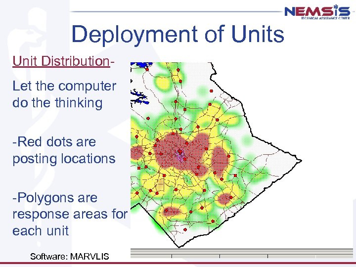 Deployment of Units Unit Distribution. Let the computer do the thinking -Red dots are