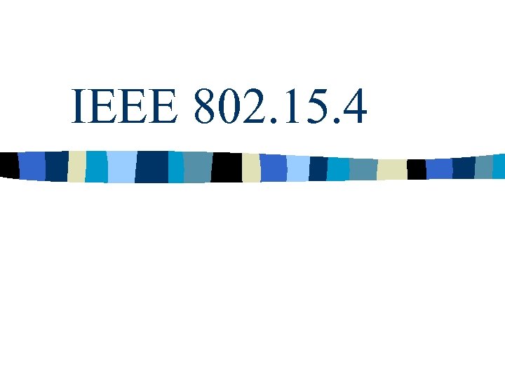 IEEE 802. 15. 4 