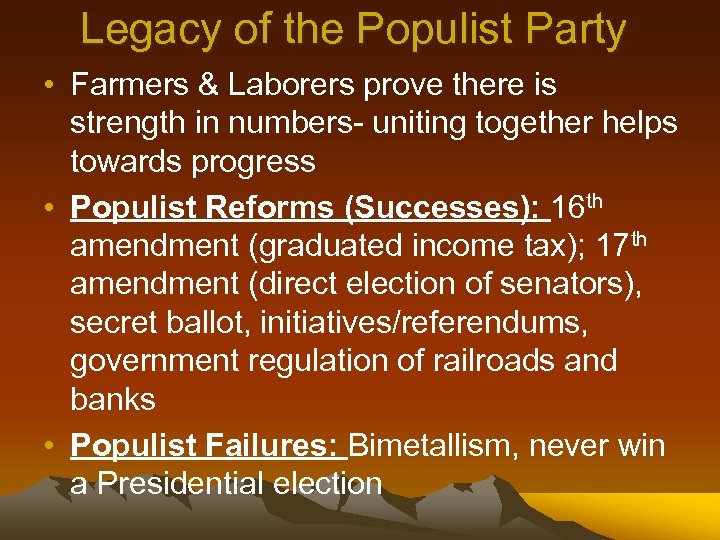 Legacy of the Populist Party • Farmers & Laborers prove there is strength in
