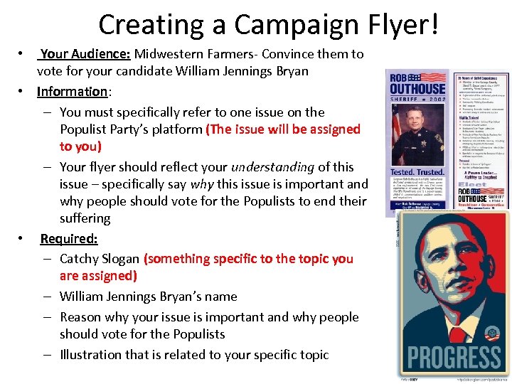 Creating a Campaign Flyer! Your Audience: Midwestern Farmers- Convince them to vote for your