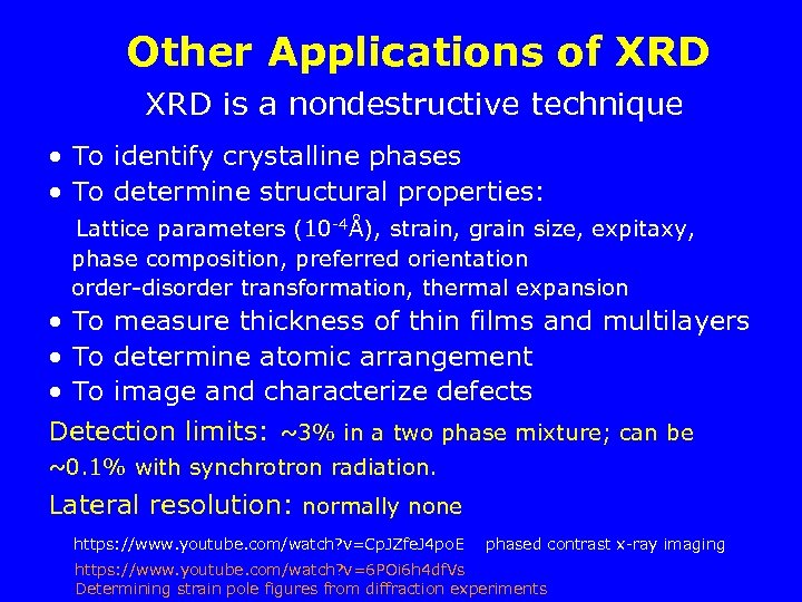 Other Applications of XRD is a nondestructive technique • To identify crystalline phases •