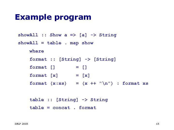 Example program show. All : : Show a => [a] -> String show. All