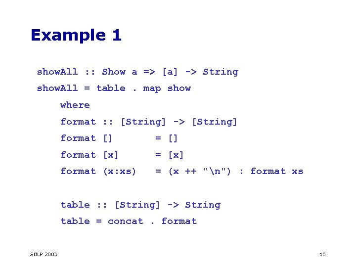 Example 1 show. All : : Show a => [a] -> String show. All