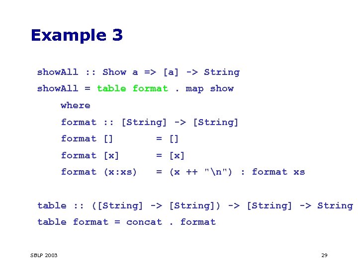 Example 3 show. All : : Show a => [a] -> String show. All