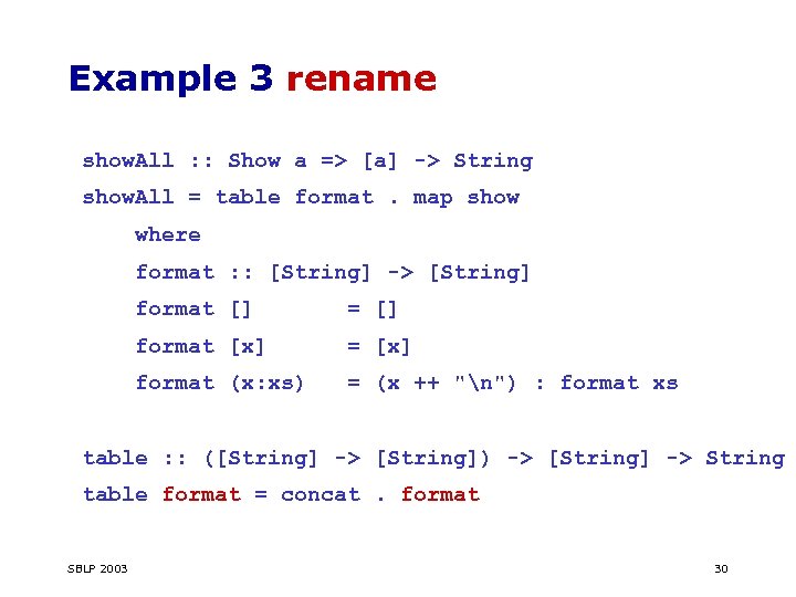 Example 3 rename show. All : : Show a => [a] -> String show.