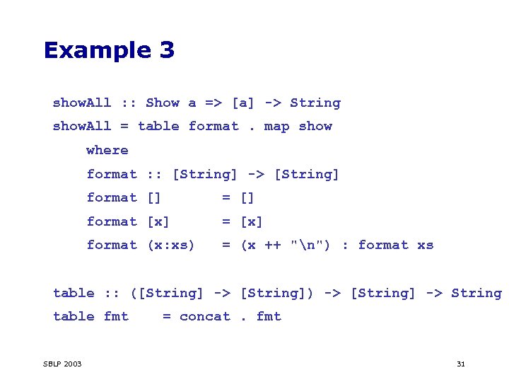 Example 3 show. All : : Show a => [a] -> String show. All