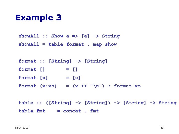 Example 3 show. All : : Show a => [a] -> String show. All