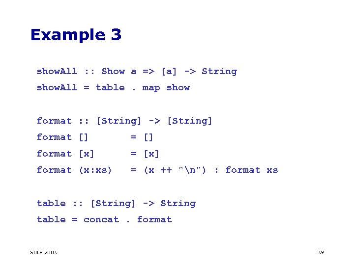 Example 3 show. All : : Show a => [a] -> String show. All