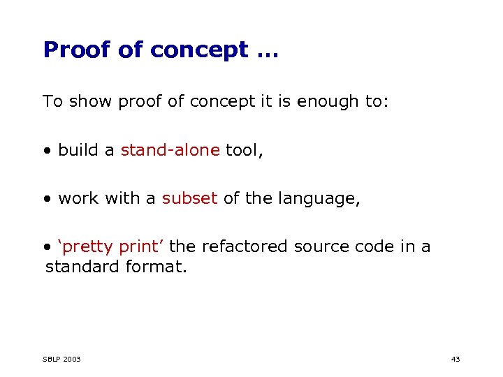 Proof of concept … To show proof of concept it is enough to: •