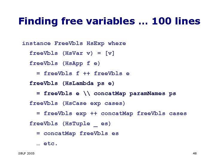 Finding free variables … 100 lines instance Free. Vbls Hs. Exp where free. Vbls