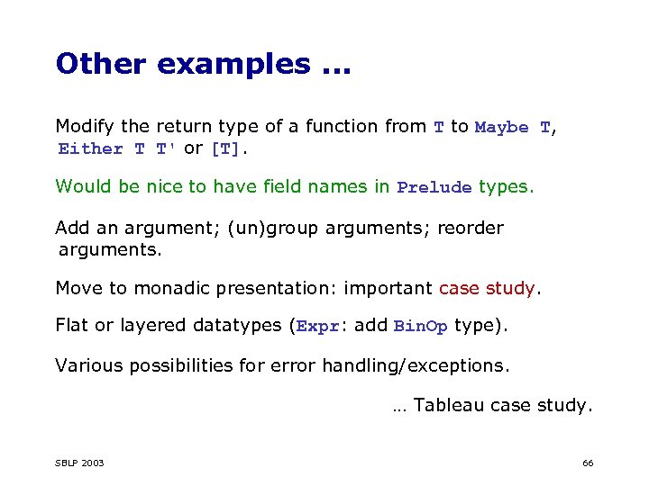 Other examples. . . Modify the return type of a function from T to