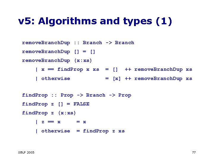 v 5: Algorithms and types (1) remove. Branch. Dup : : Branch -> Branch