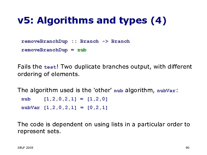 v 5: Algorithms and types (4) remove. Branch. Dup : : Branch -> Branch