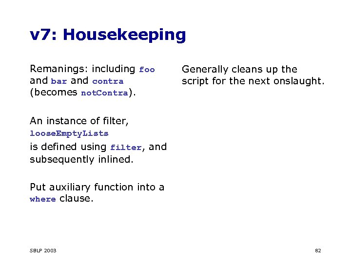 v 7: Housekeeping Remanings: including foo and bar and contra (becomes not. Contra). Generally