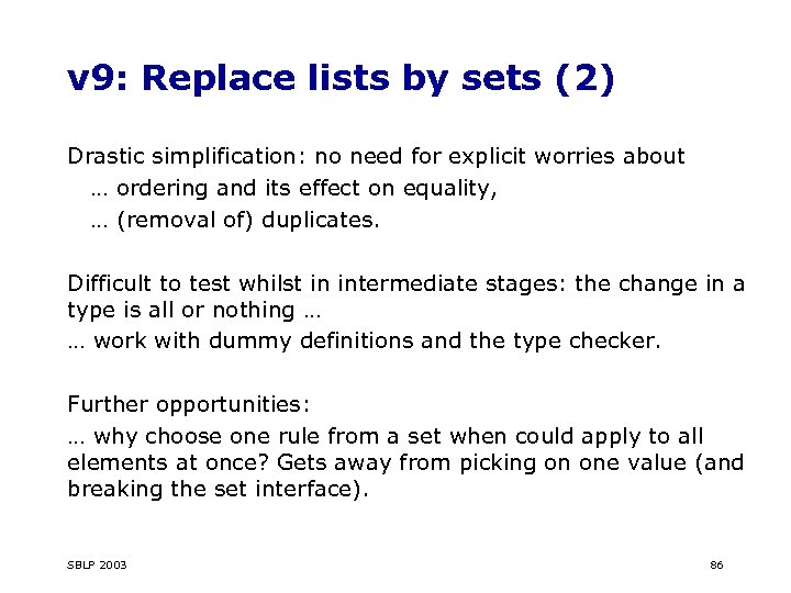 v 9: Replace lists by sets (2) Drastic simplification: no need for explicit worries