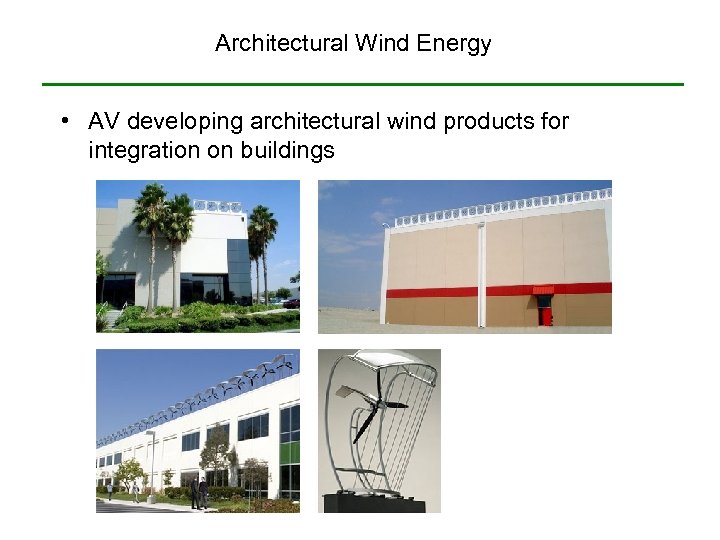 Architectural Wind Energy • AV developing architectural wind products for integration on buildings 