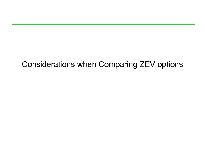 Considerations when Comparing ZEV options 