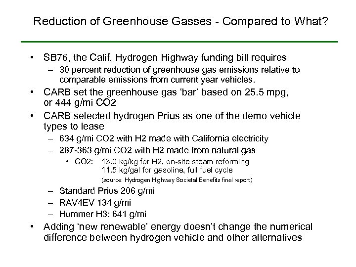 Reduction of Greenhouse Gasses - Compared to What? • SB 76, the Calif. Hydrogen