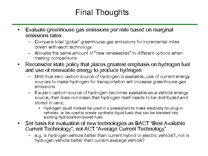 Final Thoughts • Evaluate greenhouse gas emissions per mile based on marginal emissions rates