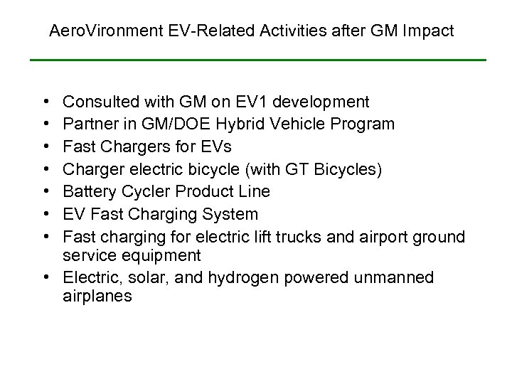 Aero. Vironment EV-Related Activities after GM Impact • • Consulted with GM on EV